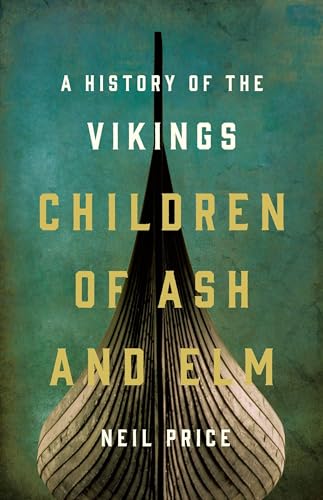 Stock image for Children of Ash and Elm: A History of the Vikings for sale by Seattle Goodwill