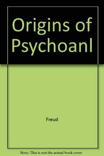 9780465097111: Origins of Psychoanl
