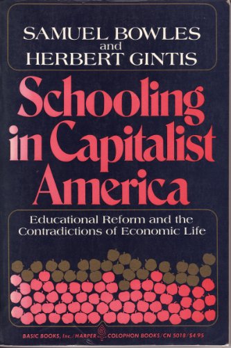 Beispielbild fr Schooling In Capitalist America: Educational Reform And The Contradictions Of Economic Life zum Verkauf von Wonder Book