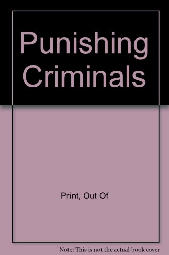 Punishing Criminals : Concerning Very Old and Painful Question