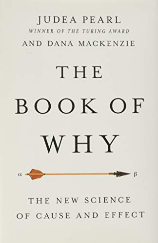 Imagen de archivo de The Book of Why: The New Science of Cause and Effect a la venta por St Vincent de Paul of Lane County