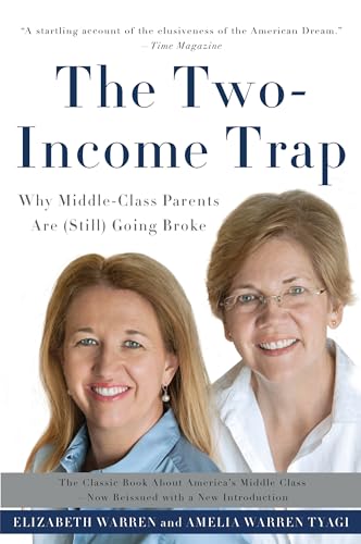 Beispielbild fr The Two-Income Trap : Why Middle-Class Parents Are (Still) Going Broke zum Verkauf von Better World Books: West