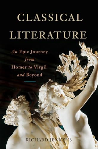 Stock image for Classical Literature: An Epic Journey from Homer to Virgil and Beyond for sale by More Than Words