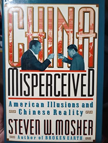 Beispielbild fr China Misperceived : American Illusions and Chinese Reality zum Verkauf von Better World Books