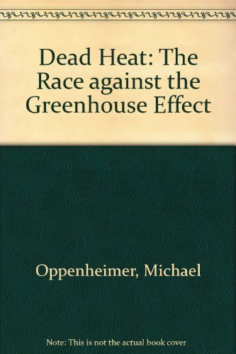 Stock image for Dead Heat : The Race Against the Greenhouse Effect for sale by Skelly Fine Books