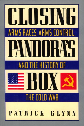 9780465098095: Closing Pandora's Box: Arms Race, Arms Control and the History of the Cold War
