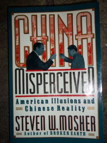 Imagen de archivo de China Misperceived: American Illusions and Chinese Reality a la venta por Wonder Book