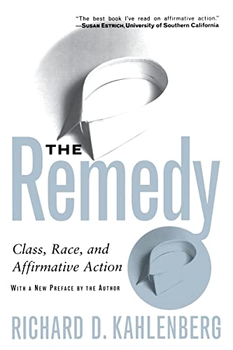 Imagen de archivo de The Remedy: Class, Race, And Affirmative Action a la venta por GF Books, Inc.