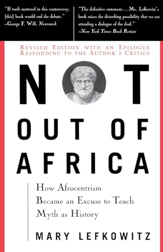 Imagen de archivo de Not Out of Africa : How "Afrocentrism" Became an Excuse to Teach Myth As History a la venta por Better World Books