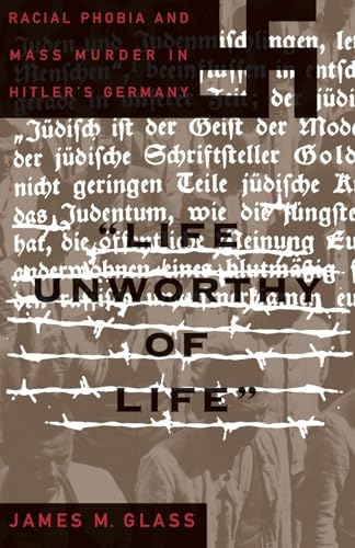 Beispielbild fr Life Unworthy Of Life: Racial Phobia And Mass Murder In Hitler's Germany zum Verkauf von AwesomeBooks