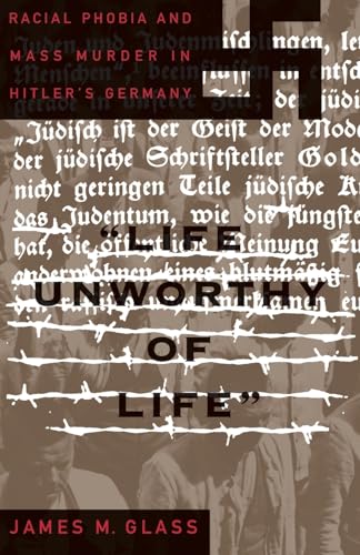 Stock image for Life Unworthy Of Life: Racial Phobia And Mass Murder In Hitler's Germany (New Republic Book) for sale by Chiron Media