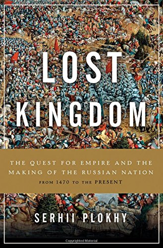 9780465098491: The Lost Kingdom: The Quest for Empire and the Making of the Russian Nation
