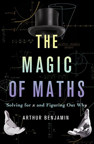 9780465098743: The Magic of Maths (INTL PB ED): Solving for x and Figuring Out Why