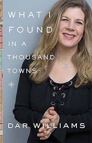 Imagen de archivo de What I Found in a Thousand Towns: A Traveling Musician's Guide to Rebuilding America's Communities�One Coffee Shop, Dog Run, and Open-Mike Night at a Time a la venta por More Than Words