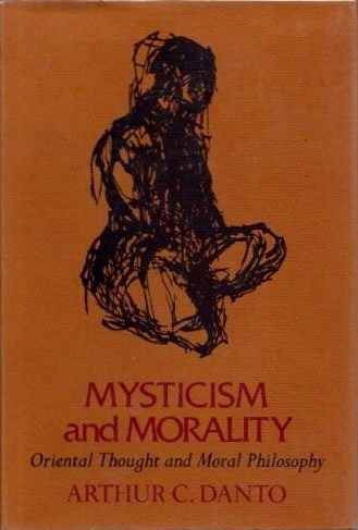 Mysticism and Morality Oriental Thought (9780465477777) by Danto, Arthur C