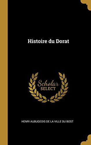 9780469011441: Histoire du Dorat