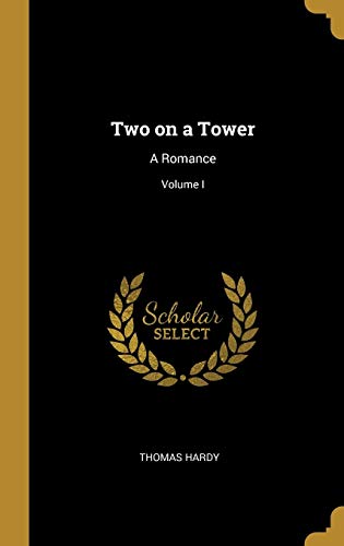 9780469067462: Two on a Tower: A Romance; Volume I