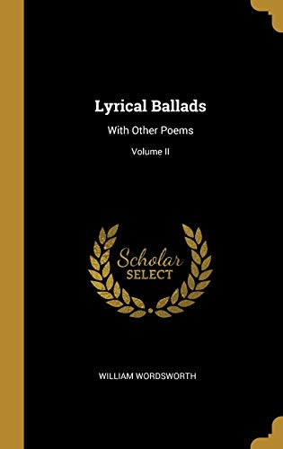 9780469087927: Lyrical Ballads: With Other Poems; Volume II