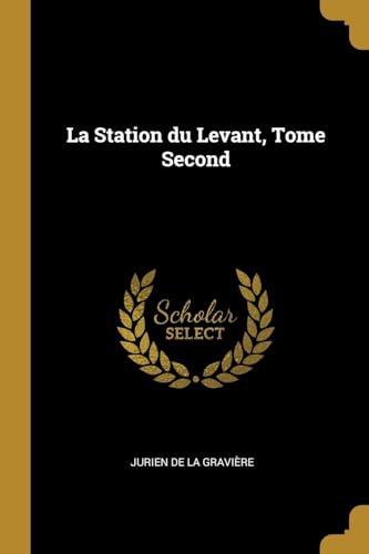 9780469132788: La Station du Levant, Tome Second