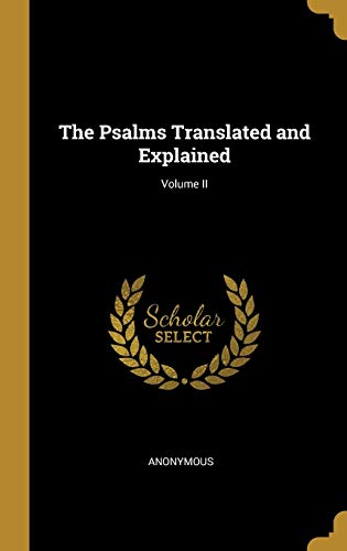9780469135574: The Psalms Translated and Explained; Volume II