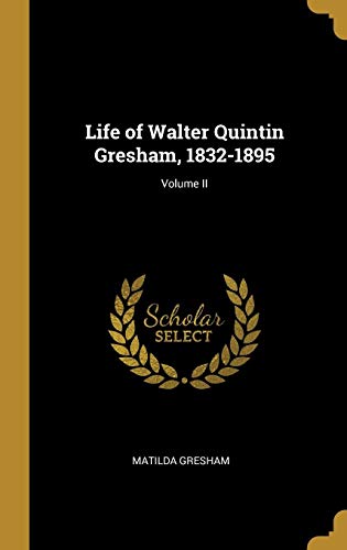 Beispielbild fr Life of Walter Quintin Gresham, 1832-1895; Volume II zum Verkauf von Lucky's Textbooks