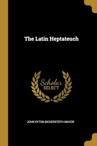 9780469152915: The Latin Heptateuch