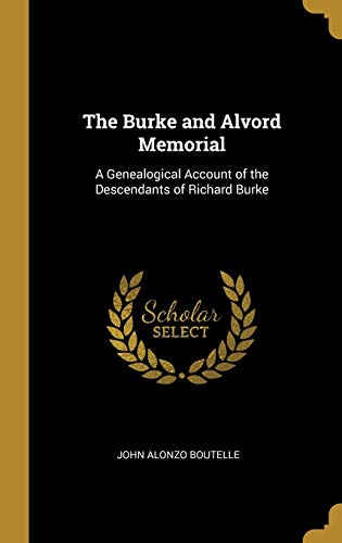 9780469173187: The Burke and Alvord Memorial: A Genealogical Account of the Descendants of Richard Burke