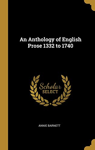 Imagen de archivo de An Anthology of English Prose 1332 to 1740 a la venta por Lucky's Textbooks