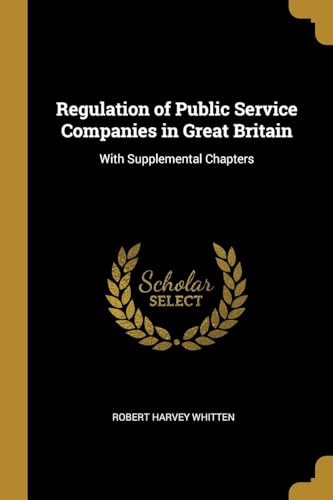 9780469271050: Regulation of Public Service Companies in Great Britain: With Supplemental Chapters