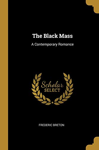 9780469278813: The Black Mass: A Contemporary Romance