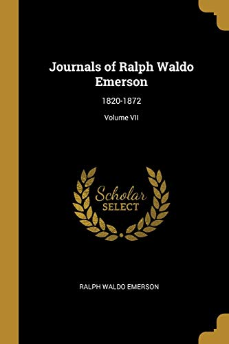 9780469348356: Journals of Ralph Waldo Emerson: 1820-1872; Volume VII