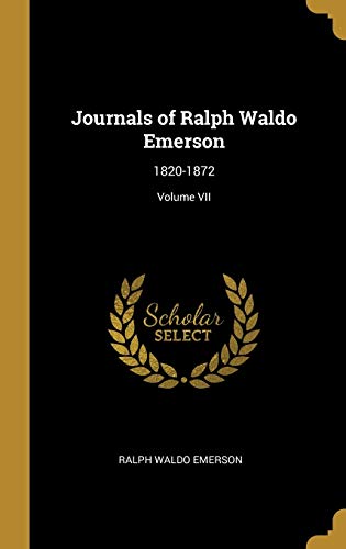 9780469348363: Journals of Ralph Waldo Emerson: 1820-1872; Volume VII