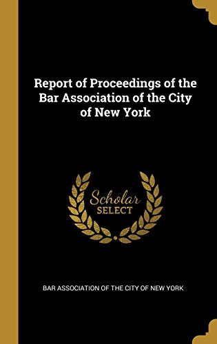 9780469351653: Report of Proceedings of the Bar Association of the City of New York