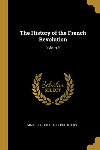 9780469387935: The History of the French Revolution; Volume II