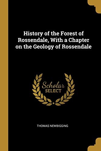 Beispielbild fr History of the Forest of Rossendale, With a Chapter on the Geology of Rossendale zum Verkauf von WorldofBooks