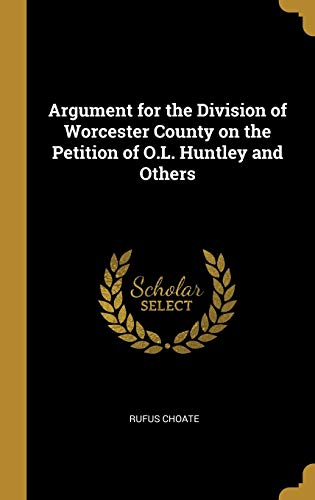 9780469397422: Argument for the Division of Worcester County on the Petition of O.L. Huntley and Others