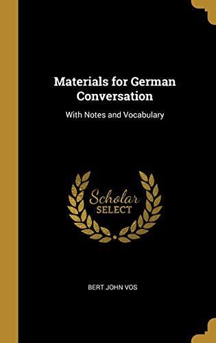 Imagen de archivo de Materials for German Conversation: With Notes and Vocabulary a la venta por Lucky's Textbooks