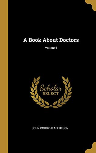 Imagen de archivo de A Book About Doctors; Volume I a la venta por Lucky's Textbooks