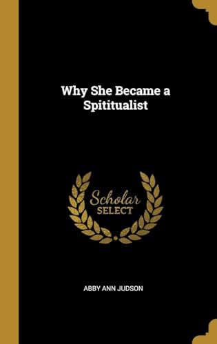 Stock image for Why She Became a Spititualist for sale by Lucky's Textbooks