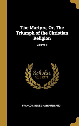 9780469506848: The Martyrs, Or, The Triumph of the Christian Religion; Volume II