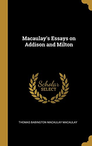 9780469574045: Macaulay's Essays on Addison and Milton