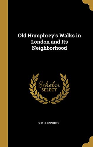 9780469645745: Old Humphrey's Walks in London and Its Neighborhood