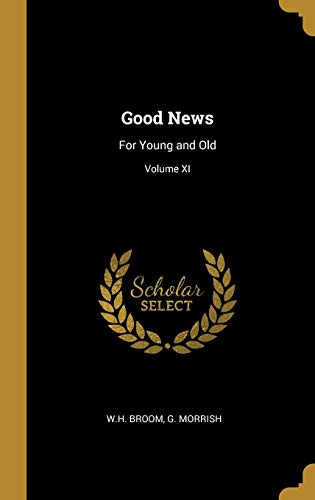 9780469687783: Good News: For Young and Old; Volume XI