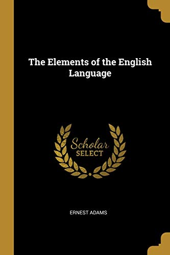 9780469821385: The Elements of the English Language