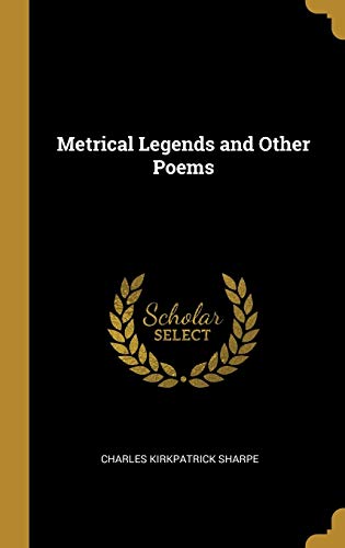 9780469865891: Metrical Legends and Other Poems