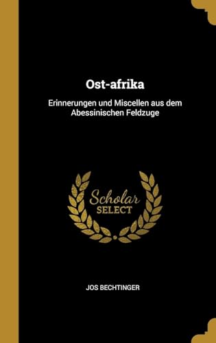 9780469977105: Ost-afrika: Erinnerungen und Miscellen aus dem Abessinischen Feldzuge