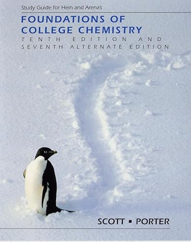 Study Guide for Hein and Arena's Foundations of College Chemistry (9780470001394) by Scott, Peter; Porter, Rachael Enriquez