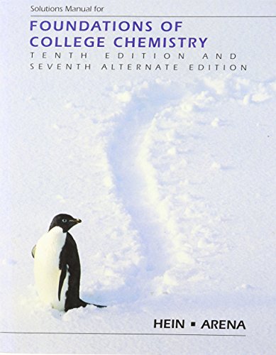 Solutions Manual for Foundations of College Chemistry (9780470001493) by Hein, Morris; Arena, Susan