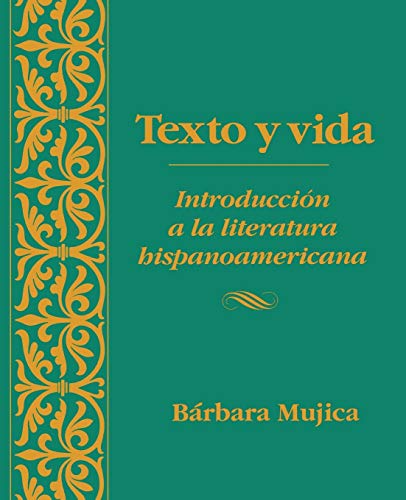 Texto y vida: IntroduciÃ³n a la literatura hispanoamericana (Spanish Edition) (9780470002490) by Barbara Mujica