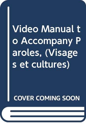 Video Manual to Accompany Paroles, (Visages et cultures) (9780470004197) by Magnan, Sally Sieloff; Ozzello, Yvonne Rochette; Berg, William J.; Martin-Berg, Laurey